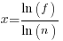 x={ln(f)}/{ln(n)}